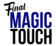 Final Magic Touch